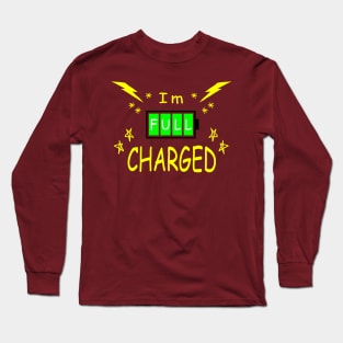 I'm full charged Long Sleeve T-Shirt